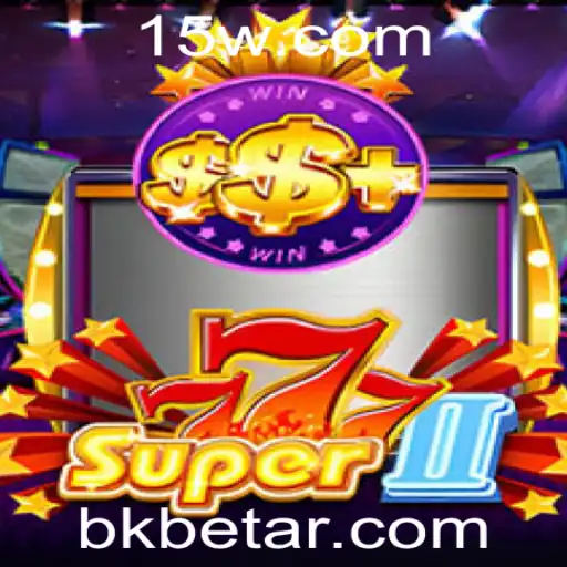 Descubra o Empolgante Mundo de Super777II e a Tendência BKBET